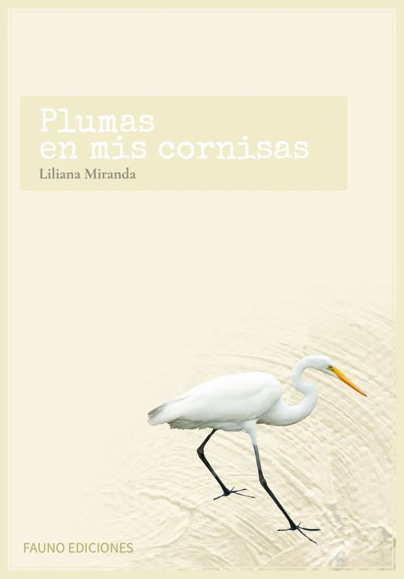 Plumas en mis Cornisas | Liliana Miranda